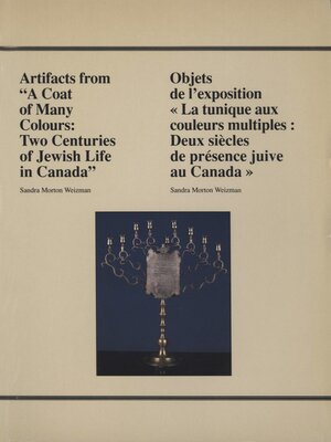 cover image of Artifacts From "a Coat of Many Colours: Two Centuries of Jewish Life in Canada" / Objets De L'exposition "La Tunique Aux Couleurs Multiples: Deux Siècles de Présence Juive Au Canada"
